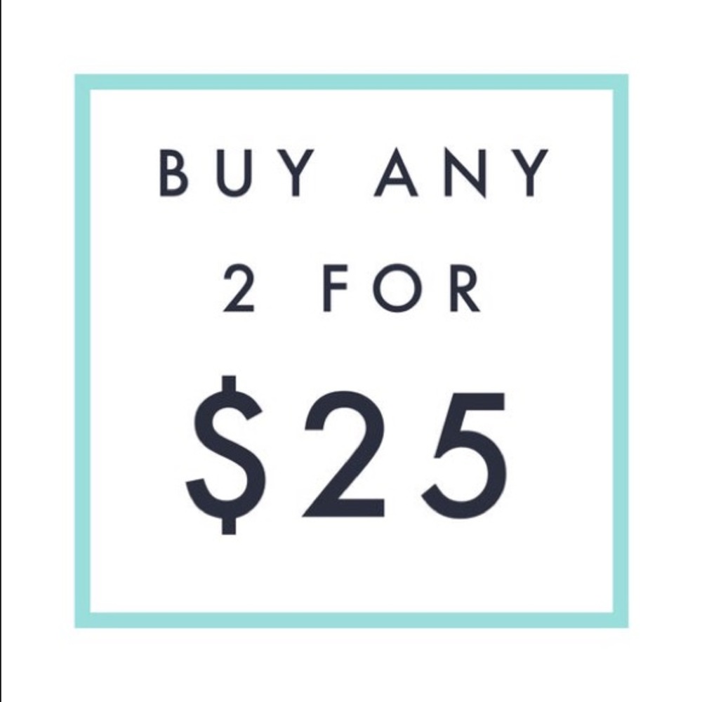 LIMITED TIME: 2 for $25!